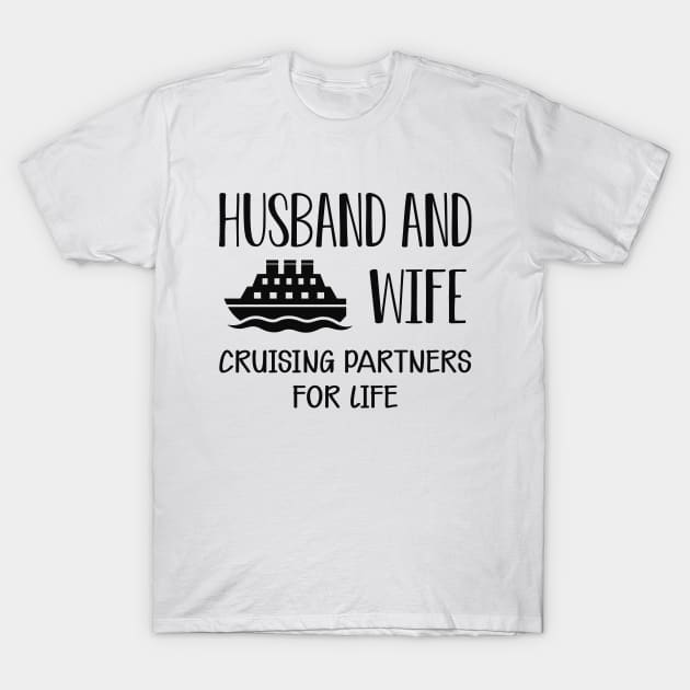 Wedding Anniversary - Husband and wife cruising partners for life T-Shirt by KC Happy Shop